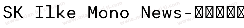 SK Ilke Mono News字体转换